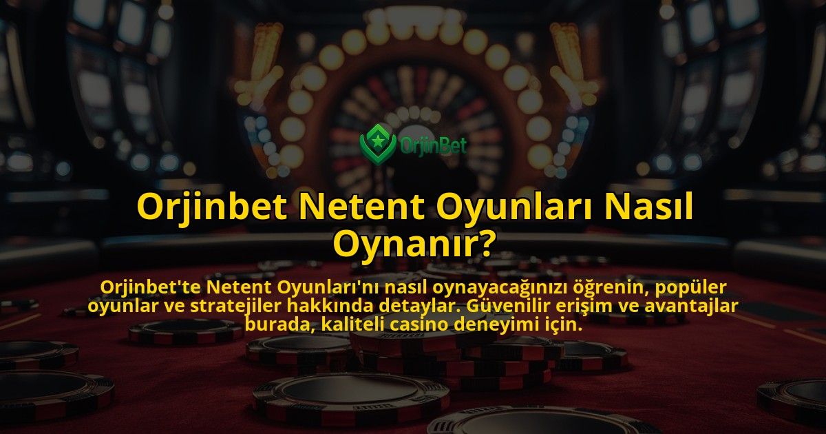 Orjinbet-Netent-Oyunlari-Nasil-Oynanir-overlay-1769247928.jpg