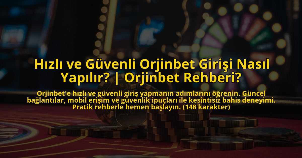 Hizli-ve-Guvenli-Orjinbet-Girisi-Nasil-Yapilir-Orjinbet-Rehberi-overlay-1772893340.jpg