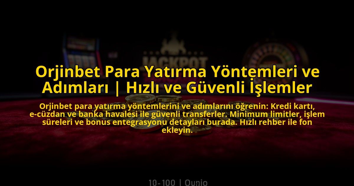 Orjinbet-Para-Yatirma-Yontemleri-ve-Adimlari-Hizli-ve-Guvenli-Islemler-overlay-1773607775.jpg