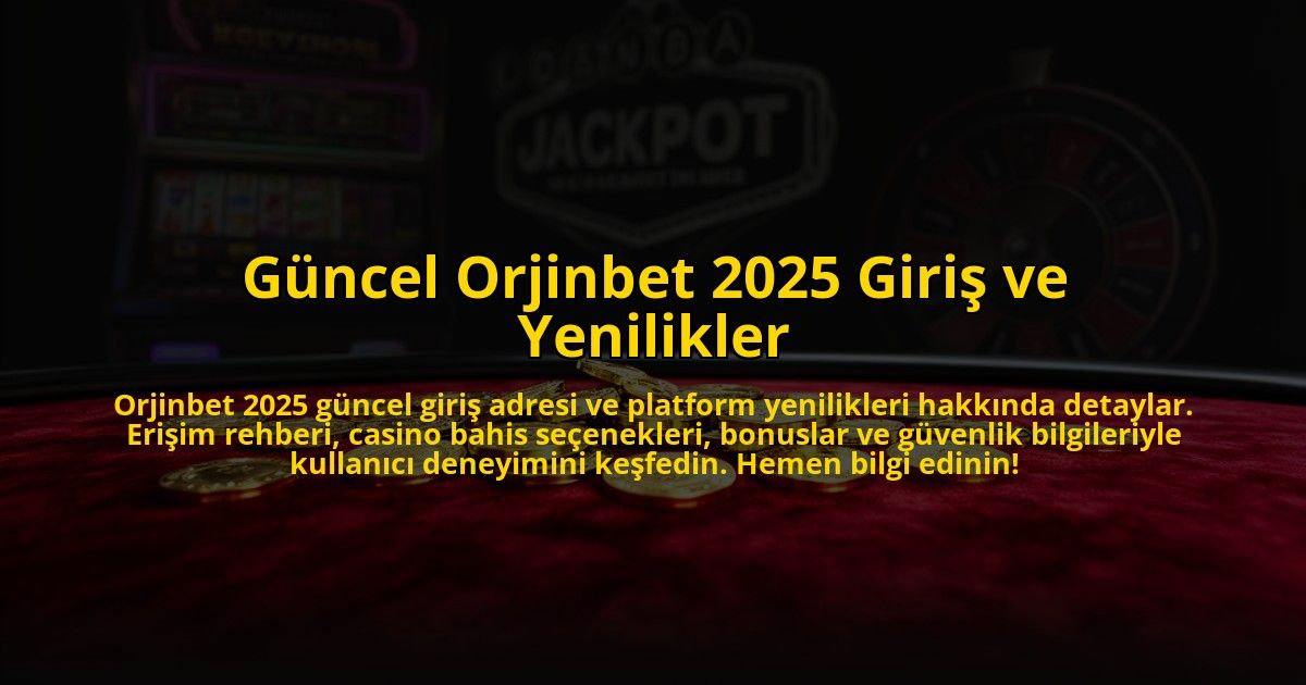 Guncel-Orjinbet-2025-Giris-ve-Yenilikler-overlay-1775005522.jpg