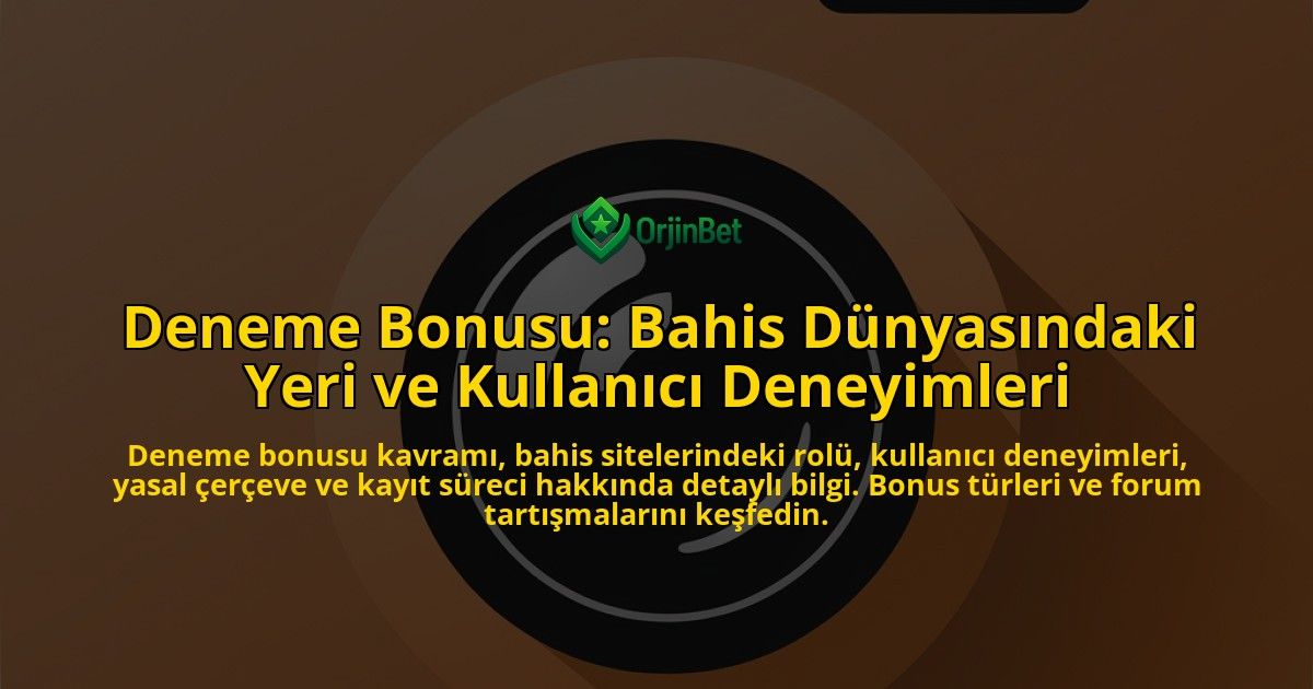 Deneme-Bonusu-Bahis-Dunyasindaki-Yeri-ve-Kullanici-Deneyimleri-overlay-1778186779.jpg
