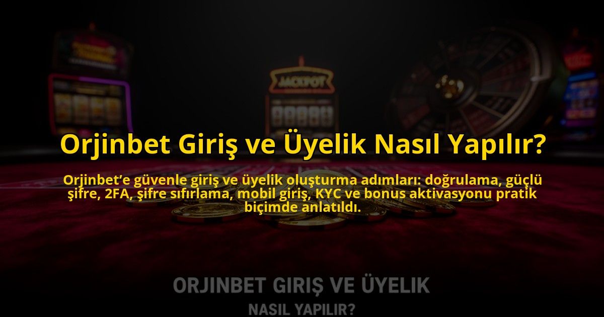 Orjinbet-Giris-ve-Uyelik-Nasil-Yapilir-overlay-1784462872.jpg